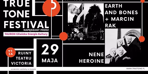 EARTH AND BONES + MARCIN RAK | NENE HEROINE \\ TRUE TONE FESTIVAL GLIWICE