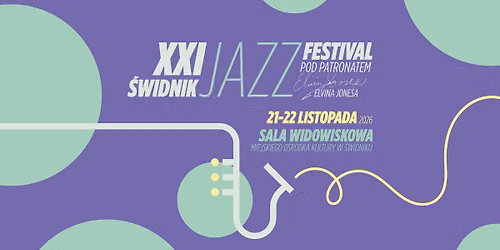 XXI \u015aWIDNIK JAZZ FESTIVAL | \u015awidnik 2026