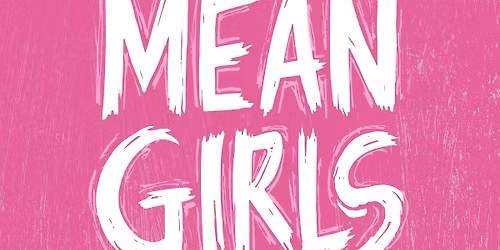 Holt High School Presents: MEAN GIRLS