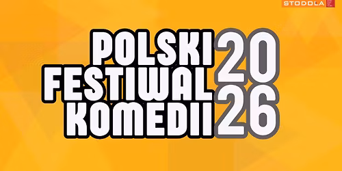 POLSKI FESTIWAL KOMEDII PEFKA 2026 I 3-6.09.2026, Klub Stodo\u0142a