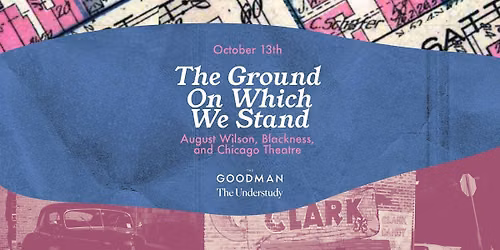 The Goodman x The Understudy Present: The Ground on Which We Stand
