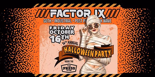 Factor IX \u29bf 14th Annual Halloween Party \u29bf Friday \u29bf October 16th \u29bf