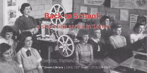 Back to School: A Short Film Series in 16mm