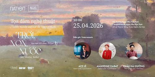 T\u1eccA \u0110\u00c0M THU\u1ed8C TRI\u1ec2N L\u00c3M "TR\u1edcI, NON, N\u01af\u1edaC" T\u1ea0I H\u00c0 N\u1ed8I | TABLE RONDE \u00ab CIEL, VITALIT\u00c9, REFLET \u00bb