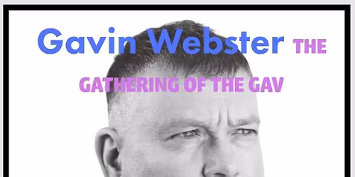 Gavin Webster - The gathering of the Gav