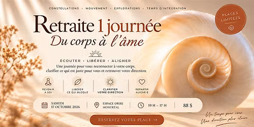 DU CORPS \u00c0 L\u2019\u00c2ME  Une retraite d\u2019une journ\u00e9e pour revenir \u00e0 soi