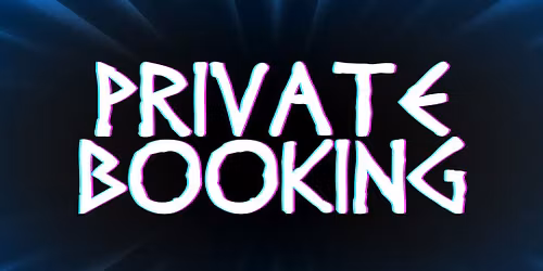 PRIVATE BOOKING