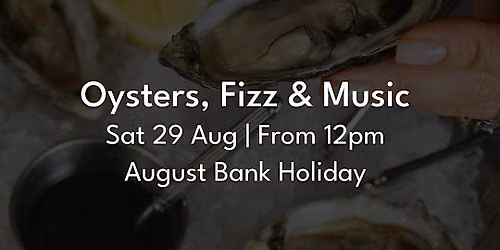 August Bank Holiday Oysters, Fizz & Live Music @ Flynn's