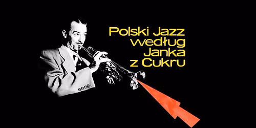 POLSKI JAZZ WED\u0141UG JANKA Z CUKRU
