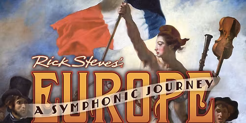 Rick Steves' Europe: A Symphonic Journey