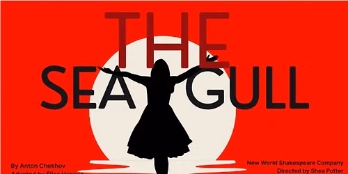 The Seagull by Anton Chekhov, Presented by New World Shakespeare