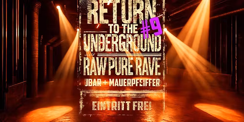 RETURN TO THE UNDERGROUND #9 RawPureRave