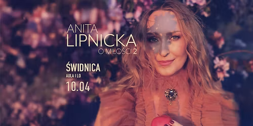 Anita Lipnicka | \u015awidnica | O mi\u0142o\u015bci 2