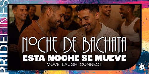 Oye Mi Gente! Pridelines\u2019 Hermanos del Sol Presents: Una Noche de Bachata