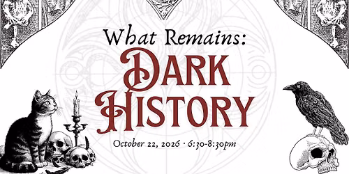 What Remains: Dark History
