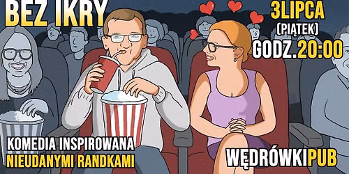 Bez ikry - komedia inspirowana nieudanymi randkami