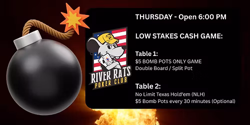 Thursday - Cash Game - Table 1: $5 Omaha Bomb Pot - Table 2: $1\/2 Texas Hold'em (NLH)