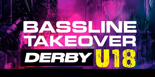 Bassline Takeover U18 Tour: Derby