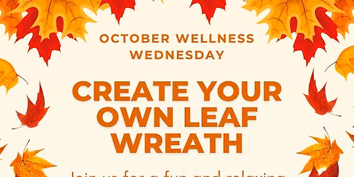 October Wellness Wednesday: Create Your Own Leaf Wreath