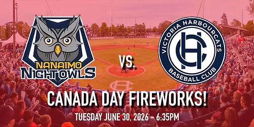 Nanaimo NightOwls vs. Victoria HarbourCats - CANADA DAY FIREWORKS !