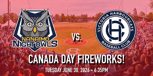 Nanaimo NightOwls vs. Victoria HarbourCats - CANADA DAY FIREWORKS !