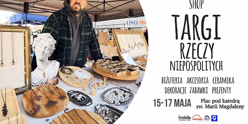 15-17 maja Targi Rzeczy Niepospolitych Artishop  na Placu sw. Marii Magdaleny