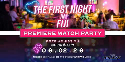 The First Night in Fiji Premiere: Watch Party at The Plex