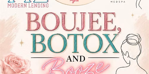 Boujee, Botox and Booze