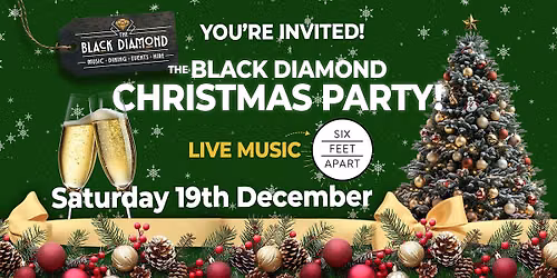 The Black Diamond Christmas Party \u2013 with Six Feet Apart (19th Dec)