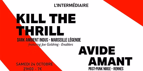 K*ll THE THRILL Marseille \/\/\/ AVIDE AMANT Rennes