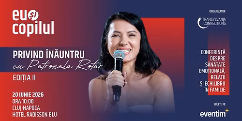 Conferin\u021ba "Privind \u00cen\u0103untru", cu Petronela Rotar, editia 2