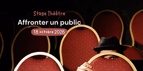 Stage : Affronter un public
