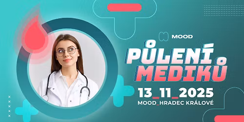 P\u016eLEN\u00cd MEDIK\u016e 2025 - MOOD Hradec Kr\u00e1lov\u00e9