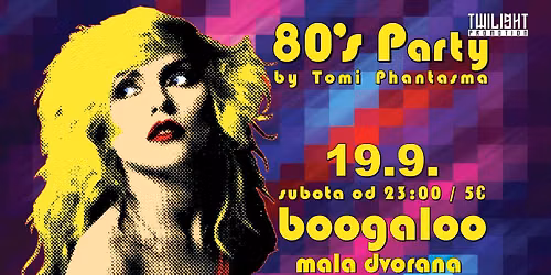 80'S PARTY by Tomi Phantasma (mala dvorana)