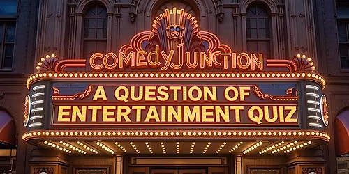 COMEDY JUNCTIONS A QUESTION OF ENTERTAINMENT QUIZ