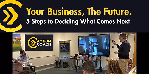 Your Business. The Future \u2013 5 Steps to Deciding What Comes Next