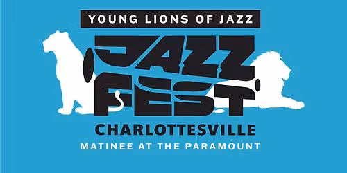 C\u2019ville Jazz Society and WTJU Present: Charlottesville JazzFest\u2014Young Lions of Jazz