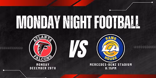 Los Angeles Rams at Atlanta Falcons - Monday Night Football Watch Party at Five O'Clock!