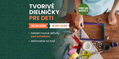 Tvoriv\u00e9 dielni\u010dky pre deti vo Fresh Markete