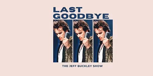 Last Goodbye: The Jeff Buckley Show \/\/ Brass Monkey