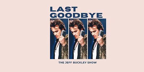Last Goodbye: The Jeff Buckley Show \/\/ Brass Monkey