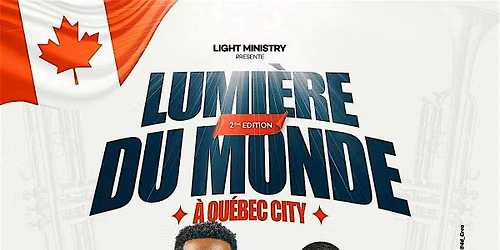 La Lumi\u00e8re du Monde 2026 Concert de Louange & Adoration avec Light Ministry