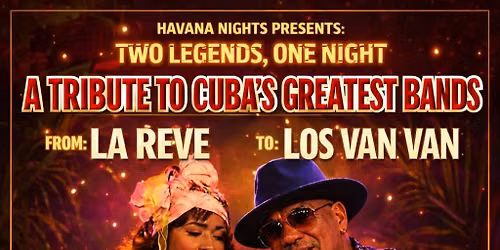 Havana Nights Presents: Reve & Van Van Tribute | Featuring: Iris Cepeda and Gonzalo Chomat