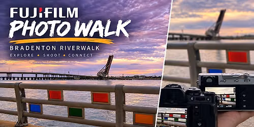 Fujifilm Photo Walk \u2014 Bradenton Riverwalk