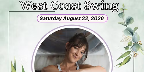 West Coast Swing Workshops & Social with All Star Lindsay Mistretta! \ud83c\udf1f