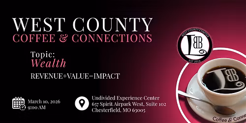 West County: Coffee & Connections - Wealth \u2013 Revenue + Value = Impact