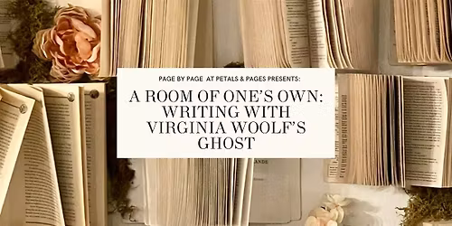 A Room of One's Own: Writing with Virginia Woolf's Ghost