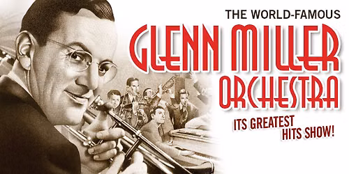 The Glenn Miller Orchestra - The Greatest Hits Show