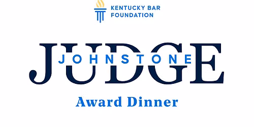 Kentucky Bar Foundation's 10th Annual Judge Johnstone Award Dinner
