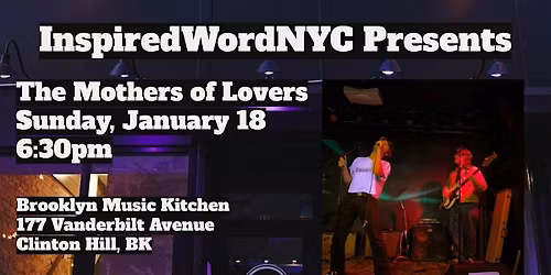 InspiredWordNYC Presents The Mothers of Lovers @ Brooklyn Music Kitchen